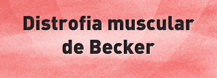 Distrofia muscular de Becker